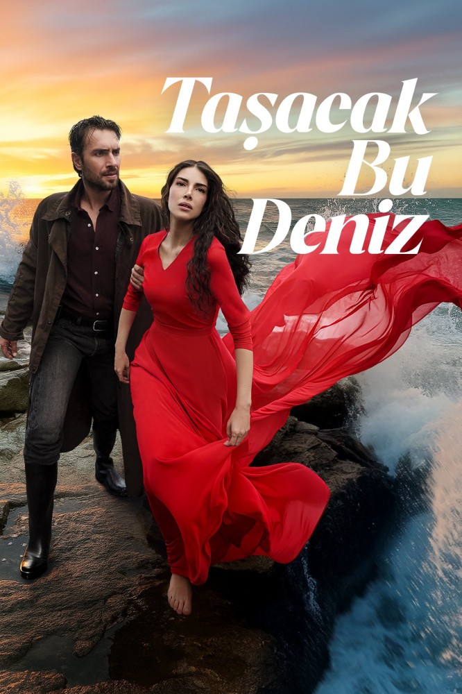 Tasacak Bu Deniz (2025 Turkish Drama)